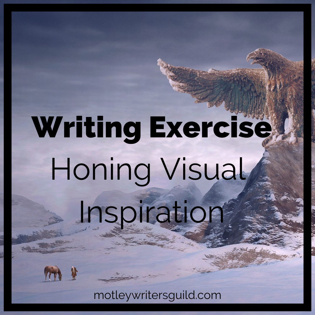 Writing Exercise – Honing Visual Inspiration